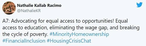 Tweet from @NathalieKR in response to @neighborworks Oct. 15 Twitter chat: "A7: “Advocating for equal opportunities. Equal access to education, eliminating the wage gap, and breaking the cycle of poverty.”